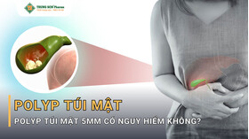 Polyp Túi Mật Là Gì? Polyp Túi Mật 5mm Có Nguy Hiểm Không? Polyp Túi Mật Là Gì? Polyp Túi Mật 5mm Có Nguy Hiểm Không?