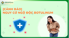 [Cảnh Báo] Nguy cơ ngộ độc Botulinum
