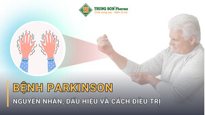 Bệnh Parkinson và 04 Triệu Chứng Phổ Biến